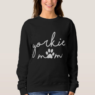 Funny Yorkshire Terrier Dog Mom Cute Yorkie Mom fo Sweatshirt