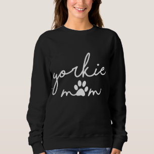 Funny Yorkshire Terrier Dog Mom Cute Yorkie Mom fo Sweatshirt