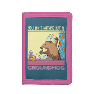 Funny You Ain't Nothing But A Groundhog Marmot Tri-fold Wallet