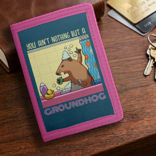 Funny You Ain't Nothing But A Groundhog Marmot Tri-fold Wallet