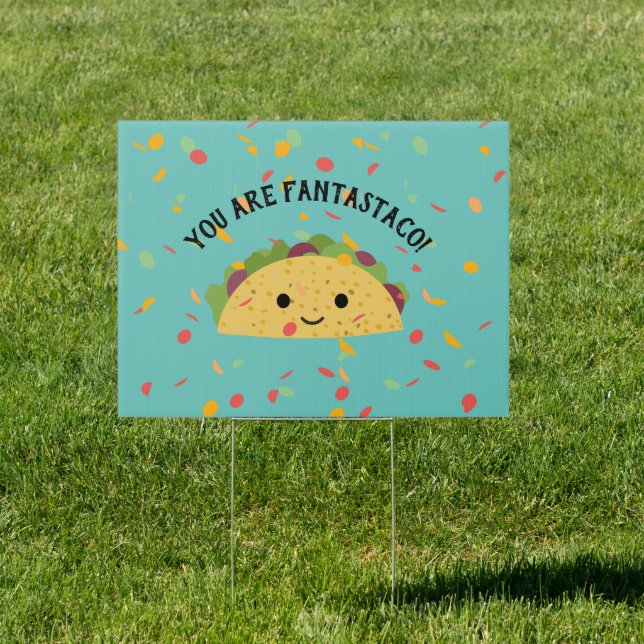 Funny You are Fantastaco Cute Kawaii Taco  Sign (Insitu)