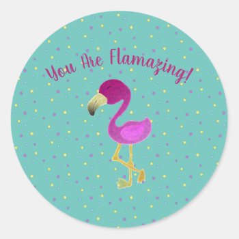 Funny You Are Flamazing  Classic Round Sticker by Egg_Tooth at Zazzle