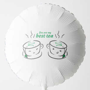 Funny You are my best-tea, You are my Bestie Balloon