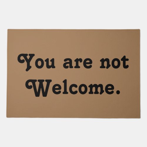 Funny You are not Welcome Doormat