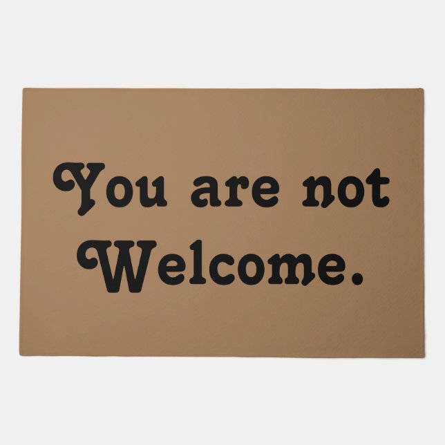 Funny You are not Welcome Doormat (Front)