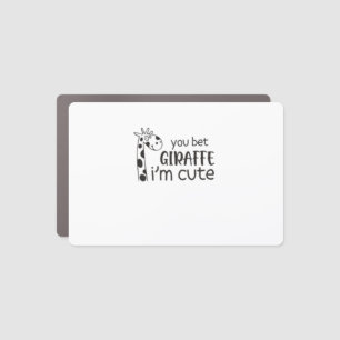Funny You Bet Giraffe I'm Cute - Giraffe Lover Boy Car Magnet