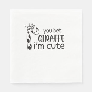 Funny You Bet Giraffe I'm Cute - Giraffe Lover Boy Napkins