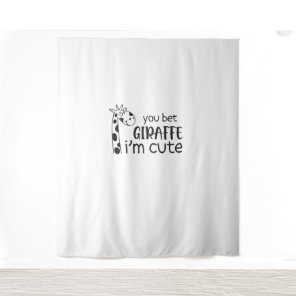 Funny You Bet Giraffe I'm Cute - Giraffe Lover Boy Tapestry