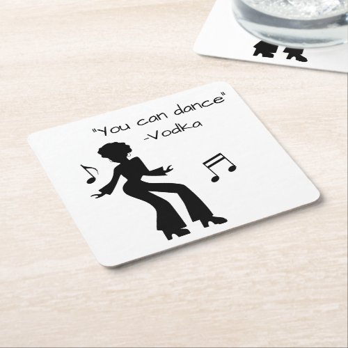 Funny You can dance Vodka lies Square Paper Coaster