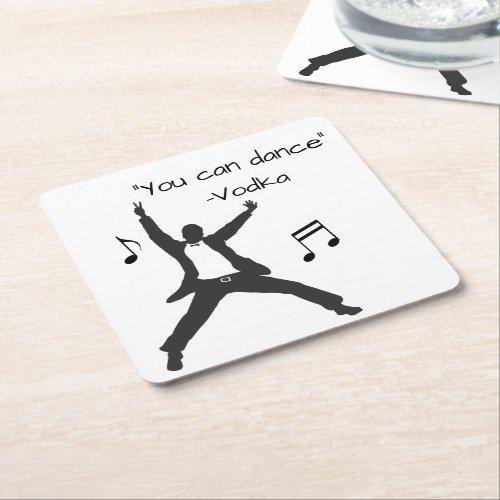 Funny You can dance Vodka lies  Square Paper Coaster