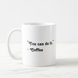 Funny You can do it Coffee Mug