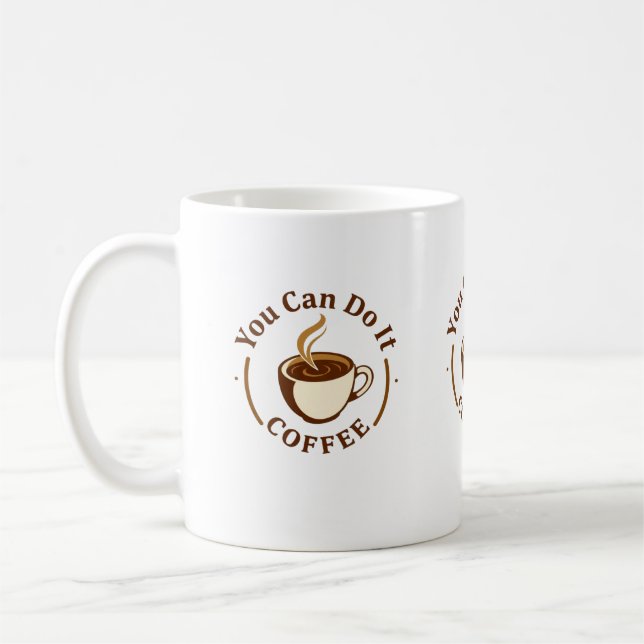 Funny You can do it Coffee Mug (Left)