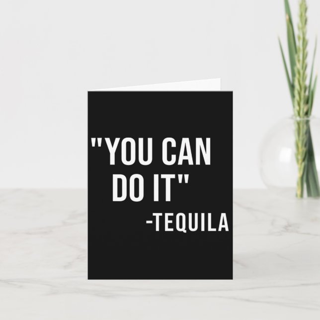 Funny You Can Do It Tequila Drinking Cinco De Mayo Card (Front)
