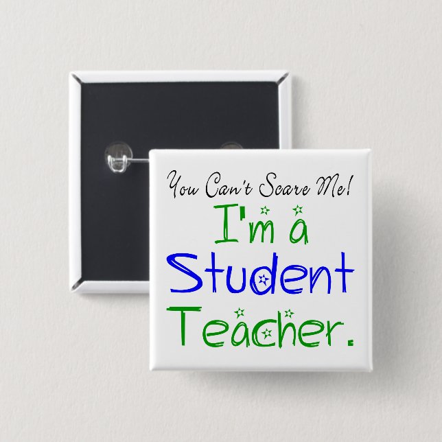 Funny You Can't Scare Me I'm a Student Teacher Button (Front & Back)