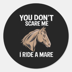 Funny You Don't E Me I Ride A Mare Cool Equestrian Classic Round Sticker