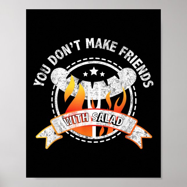 Funny You Dont Make Friends With Salad Bbq Grillin Poster (Front)