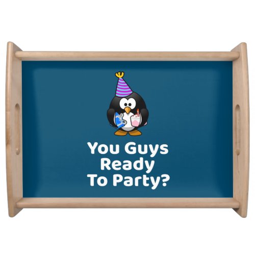 Funny You Guys Ready To Party  Birthday Party Serving Tray