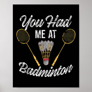 Funny You Had Me At Badminton Sports Player Birdie Poster