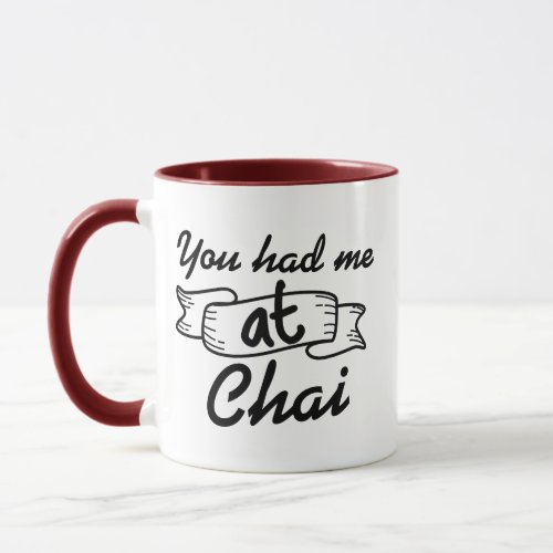 Funny You had me at Chai Funny Chai Tea Pun Coffee Mug