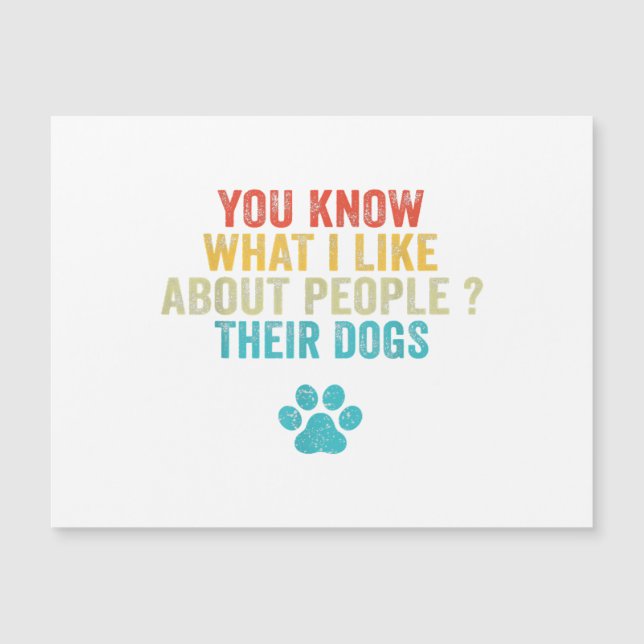 Funny You Know What I Like About People Their Dogs (Front)