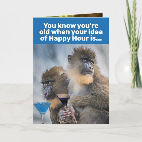 Funny You Know Youre Old_ Happy Hour Birthday Card