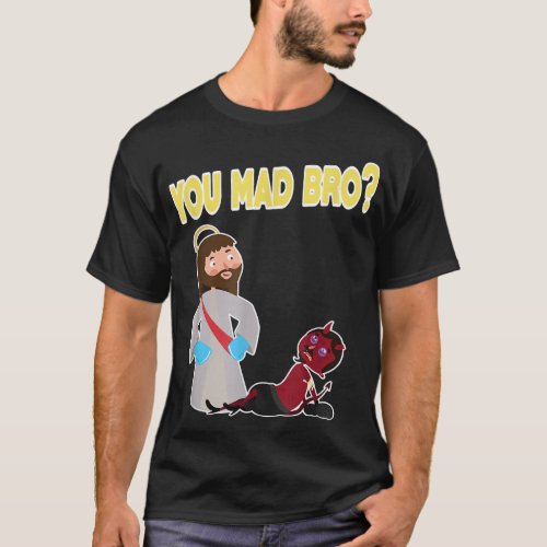 Funny You Mad Bro  Christian Faith Jesus Bible Gif T_Shirt