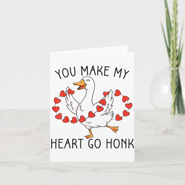 Funny You Make My Heart Go Honk Silly Goose Valent Card (Front)