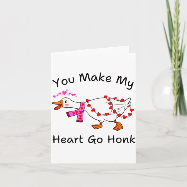 Funny You Make My Heart Go Honk Silly Goose Valent Card (Front)