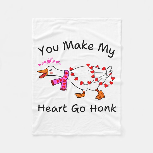 Funny You Make My Heart Go Honk Silly Goose Valent Fleece Blanket (Front)
