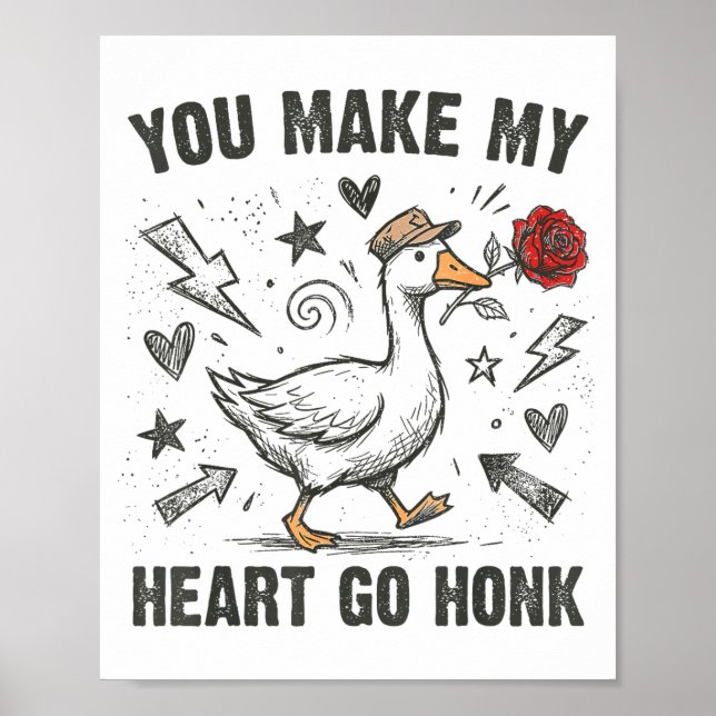 Funny You Make My Heart Go Honk Silly Goose Valent Poster (Front)