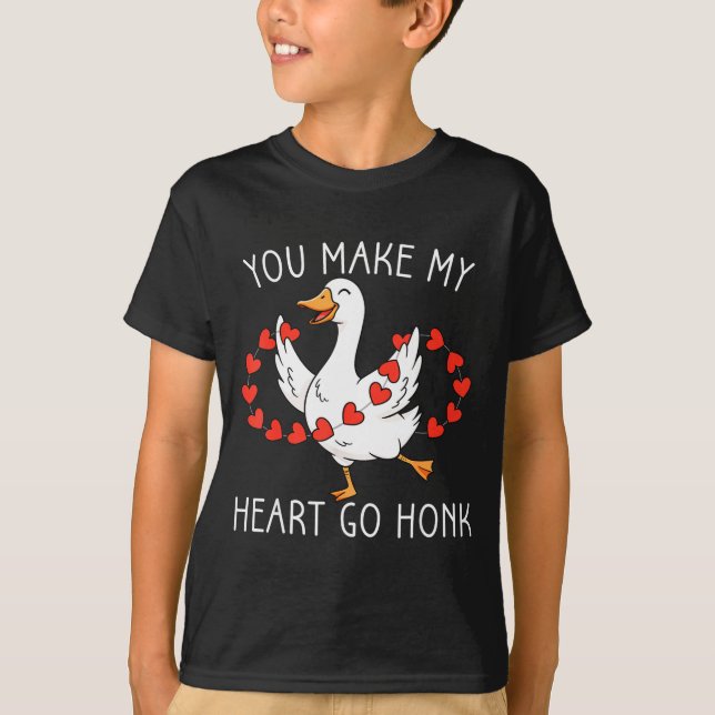 Funny You Make My Heart Go Honk Silly Goose Valent T-Shirt (Front)