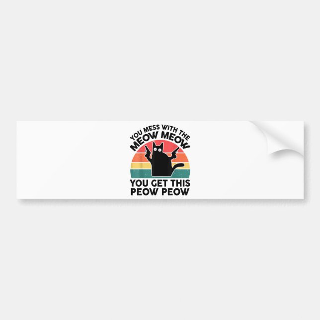 Funny You Mess With Meow-Shirt Black Cat With Gun  Bumper Sticker (Front)