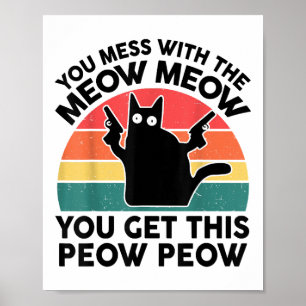 Funny You Mess With Meow-Shirt Black Cat With Gun Poster