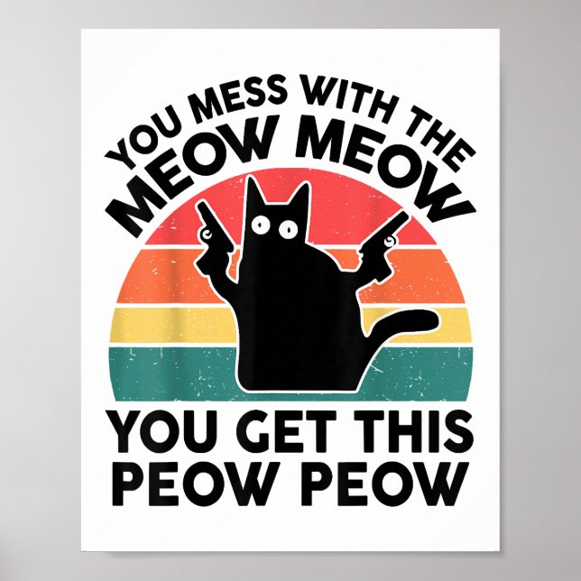 Funny You Mess With Meow-Shirt Black Cat With Gun  Poster (Front)
