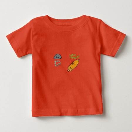 Funny "you Rock, You Roll" T-shirt... - Baby Baby T-shirt