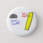 Funny &quot;you Rock, You Rule&quot; Products Button at Zazzle