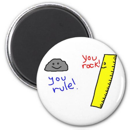 Funny "you Rock, You Rule" Products Magnet