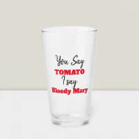 You Say Tomato I Say Bloody Mary, Pint Glass