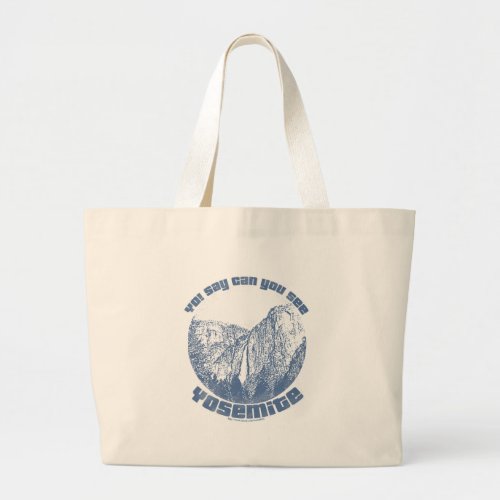Funny You See Yosemite Saying Large Tote Bag