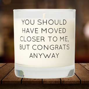 Funny You Should Have Moved Closer Scented Candle