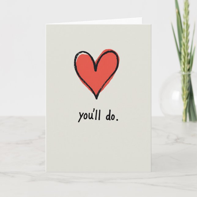 Funny Youll Do Valentines Card (Front)