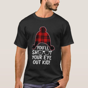 Funny You'Ll Shoot Your Eyes Out Christmas Gift Me T-Shirt