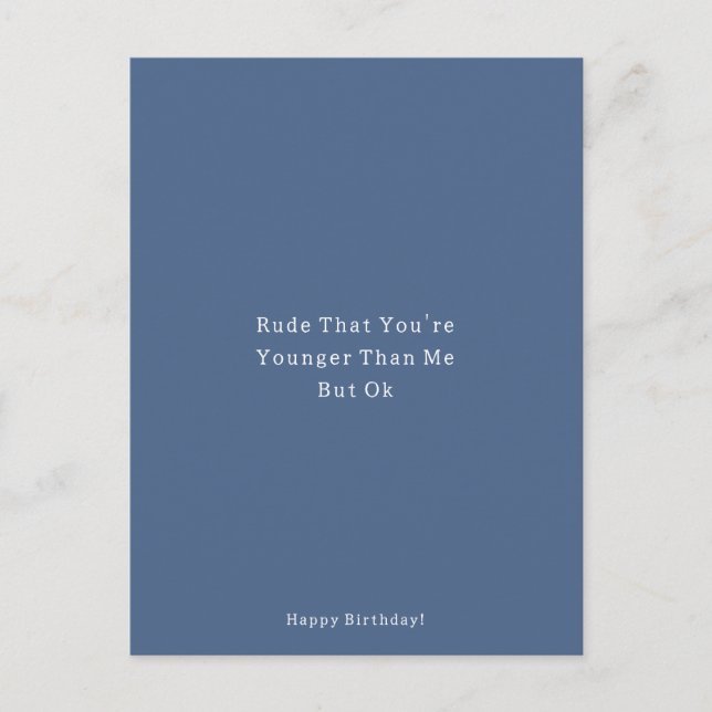 Funny Younger Than Me Happy Birthday Card (Front)