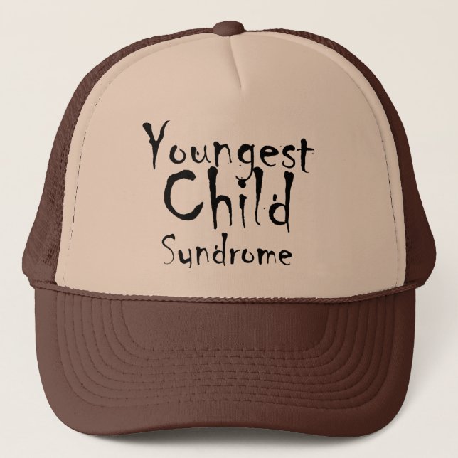 Funny Youngest Child Syndrome trucker hat (Front)