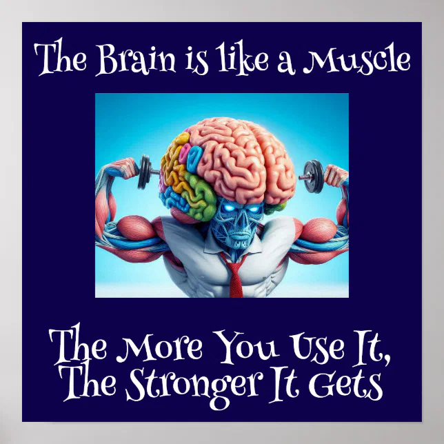 Funny Your Brain Is Like a Muscle Poster | Zazzle