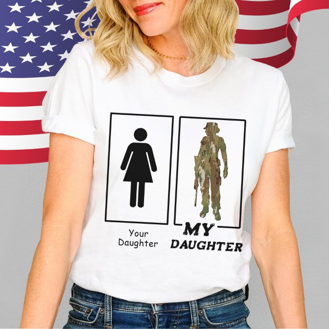 Funny Your Daughter My Daughter Military Mom Dad T-Shirt (Funny Your / My Daughter female Military camo solider  parent white t-shirt, Air Force Army Mom Gift)