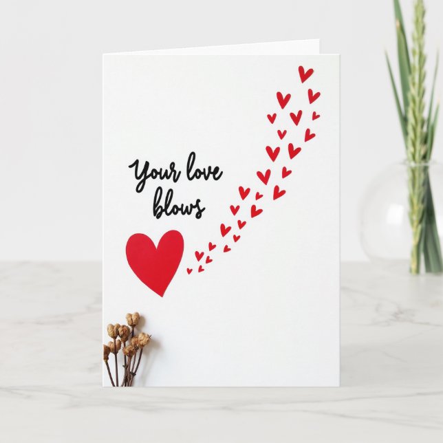 Funny Your Love Blows Hearts Card (Front)