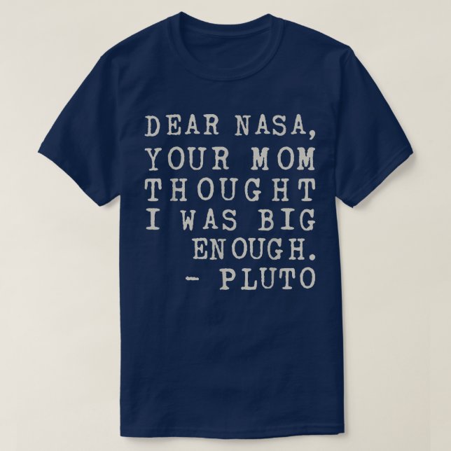 Funny Your Mom Thought I Was Big Enough Pluto  T-Shirt (Design Front)