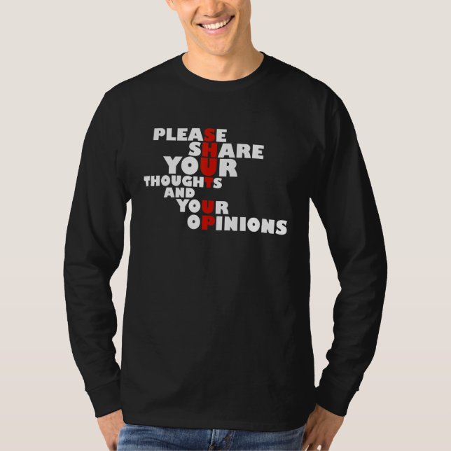 Funny Your Thoughts Your Opinions Shut Up Saying 2 T-Shirt (Front)
