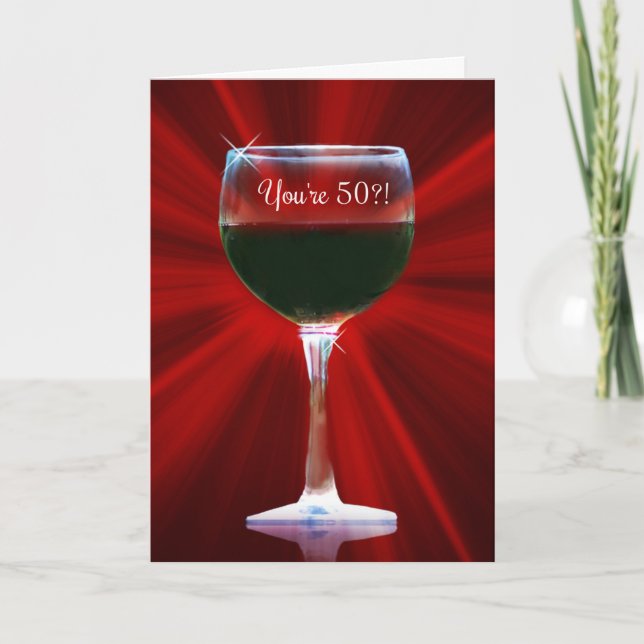 Funny You're 50, Happy 50th Birthday Wine Themed Card (Front)